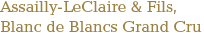 Assailly-LeClaire & Fils, Blanc de Blancs Grand Cru